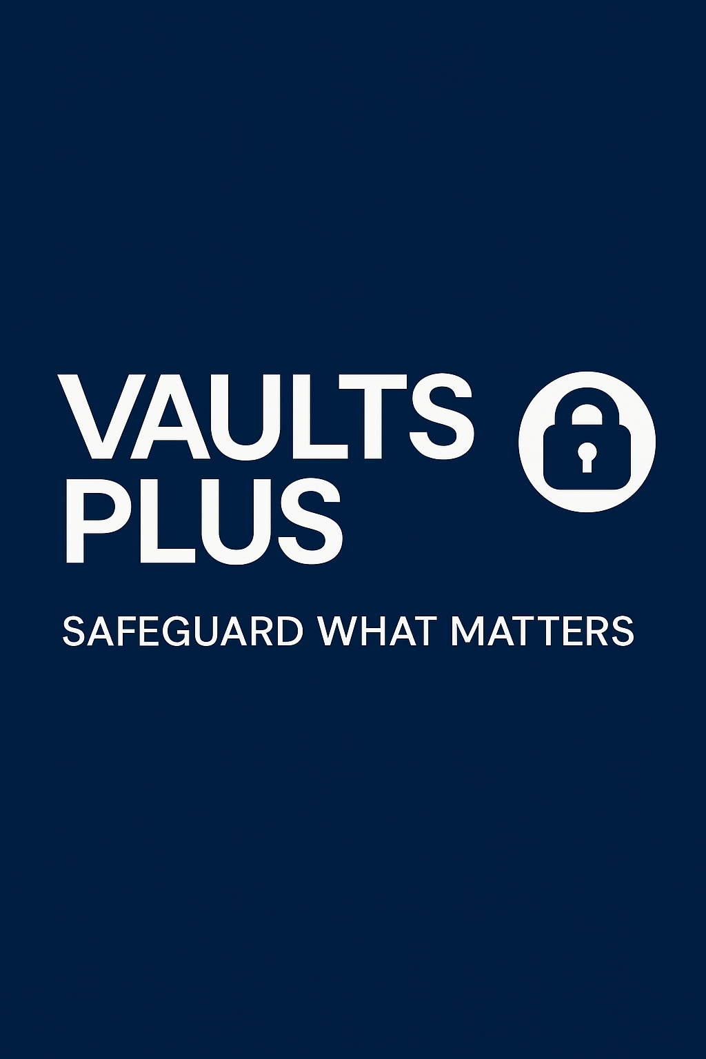 Why Vaults Plus?